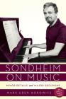 Sondheim on Music: Minor Details and Major Decisions By Mark Eden Horowitz Cover Image