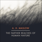 The Farther Reaches of Human Nature Lib/E By Tom Perkins (Read by), Abraham H. Maslow Cover Image