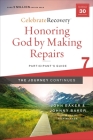 Honoring God by Making Repairs: The Journey Continues, Participant's Guide 7: A Recovery Program Based on Eight Principles from the Beatitudes (Celebrate Recovery) By John Baker, Johnny Baker Cover Image