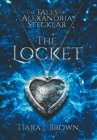 The Tales of Alexandria Stecklar: The Locket By Tiara J. Brown Cover Image