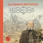 Ildefonso Cerdà: La ciudad del futuro (Nuestros Ilustres) By Angel Simón, Jordi Vila i Delclòs (Illustrator), Àlex Tovar Cover Image