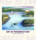 Art of Penobscot Bay By Carl Little, David Little Cover Image