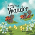 Ladybug Wonder By Jenny Harmon, Emily Marschner (Illustrator) Cover Image