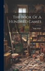 The Book Of A Hundred Games Cover Image