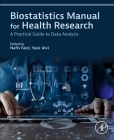 Biostatistics Manual for Health Research: A Practical Guide to Data Analysis Cover Image