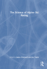 The Science of Alpine Ski Racing By Jimmy Pritchard (Editor), Jim Taylor (Editor) Cover Image