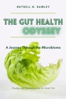 The Gut Health Odyssey: A Journey Through the Microbiome Cover Image
