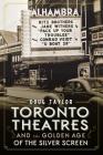 Toronto Theatres and the Golden Age of the Silver Screen (Landmarks) Cover Image