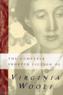 The Complete Shorter Fiction Of Virginia Woolf: Second Edition By Virginia Woolf Cover Image