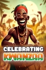 Celebrating Kwanzaa: Short Stories for Young African Americans (Kwanzaa Books for Kids) Cover Image
