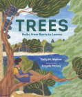 Trees: Haiku from Roots to Leaves By Sally M. Walker, Angela Mckay (Illustrator) Cover Image