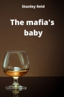 The mafia's baby By Stanley Reid Cover Image