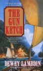 The Gun Ketch: The Naval Adventures of Alan Lewrie By Dewey Lambdin Cover Image