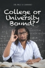 College or University Bound? By Paul V. Cassano Cover Image