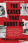 The Cases That Haunt Us: From Jack the Ripper to JonBenet Ramsey, the FBI's Legendary Mindhunter Sheds Light on the Mysteries That Won't Go Away By John E. Douglas, Mark Olshaker Cover Image