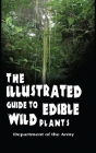 The Illustrated Guide to Edible Wild Plants By Department of the Army Cover Image