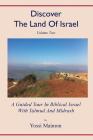 Discover The Land Of Israel: A Guided Tour In Biblical Israel With Talmud And Midrash By Yossi Maimon Cover Image