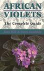 African Violets: The Complete Guide By Joan Hill, Gwen Goodship Cover Image