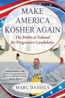 Make America Kosher Again: The Political Talmud for Progressive Candidates Cover Image