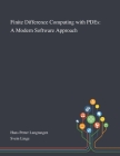 Finite Difference Computing With PDEs: A Modern Software Approach By Hans Petter Langtangen (Created by), Svein Linge (Created by) Cover Image