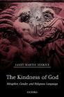 The Kindness of God: Metaphor, Gender, and Religious Language By Janet Martin Soskice Cover Image