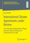 International Climate Agreements Under Review: The Potential of Negotiation Linkage Between Climate Change and Preferential Free Trade (Energiepolitik Und Klimaschutz. Energy Policy and Climate Pr) Cover Image