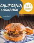 California Cookbook 245: Take a Tasty Tour of California with 245 Best California Recipes! [book 1] Cover Image