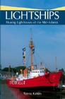 Lightships: Floating Lighthouses of the Mid-Atlantic By Wayne Kirklin Cover Image