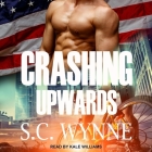 Crashing Upwards Lib/E By Kale Williams (Read by), S. C. Wynne Cover Image