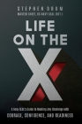 Life on the X: A Navy SEAL's Guide to Meeting Any Challenge with Courage, Confidence, and Readiness By Stephen Drum Cover Image