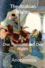 The Arabian Nights: One Thousand and One Nights By Anonymous Cover Image