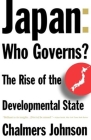 Japan: Who Governs?: The Rise of the Developmental State By Chalmers Johnson Cover Image
