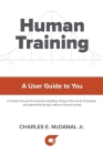 Human Training: A User Guide to You By Charles E. McDanal Cover Image