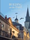 BUILDING ON THE PAST: Saving Historic New Orleans By Susan Langenhennig, John Pope, Danielle Del Sol Cover Image