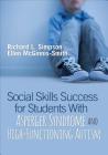 Social Skills Success for Students with Asperger Syndrome and High-Functioning Autism By Richard L. Simpson, Ellen McGinnis-Smith Cover Image