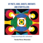 Of poets, gods, ghosts, irritants and storytellers: Diagramatologically unleashed By Tendai Rinos Mwanaka Cover Image