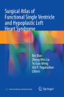 Surgical Atlas of Functional Single Ventricle and Hypoplastic Left Heart Syndrome Cover Image