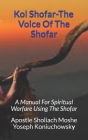 Kol Shofar-Voice Of The Shofar: A Manual For Spiritual Warfare Using The Shofar Cover Image