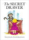 The Secret Drawer By Nancy Gee, Raye Ann Saunoris (Illustrator) Cover Image