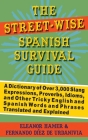 The Street-Wise Spanish Survival Guide: A Dictionary of Over 3,000 Slang Expressions, Proverbs, Idioms, and Other Tricky English and Spanish Words and Phrases Translated and Explained By Eleanor Hamer, Fernando Díez de Urdanivia Cover Image
