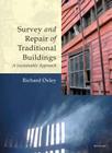 Survey and Repair of Traditional Buildings: A Sustainable Approach By Richard Oxley Cover Image