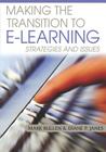 Making the Transition to E-Learning: Strategies and Issues Cover Image