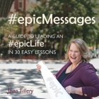 #epicMessages: A Guide to An #EpicLife in 30 Easy Lessons By Jean Tillery Cover Image
