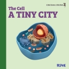 The Cell: A Tiny City By Rebecca Woodbury M. Ed Cover Image
