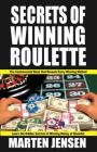Secrets of Winning Roulette By Marten Jensen Cover Image