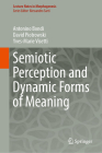 Semiotic Perception and Dynamic Forms of Meaning (Lecture Notes in Morphogenesis) Cover Image