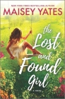 The Lost and Found Girl By Maisey Yates Cover Image