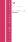 Code of Federal Regulations, Title 37 Patents, Trademarks and Copyrights, Revised as of July 1, 2020 By Office of the Federal Register (U S ) Cover Image