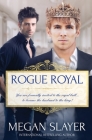 Rogue Royal By Megan Slayer Cover Image