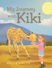 My Journey with Kiki By Mollie Cirlos Cover Image